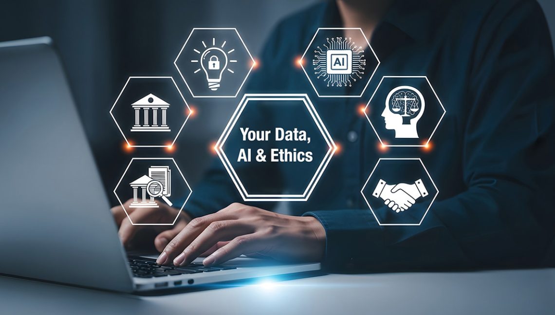 Your Data, AI & Ethics
